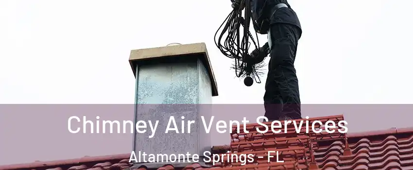  Chimney Air Vent Services Altamonte Springs - FL
