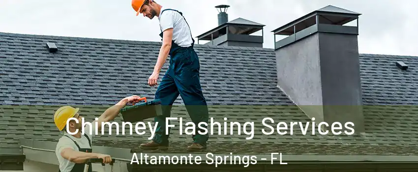  Chimney Flashing Services Altamonte Springs - FL