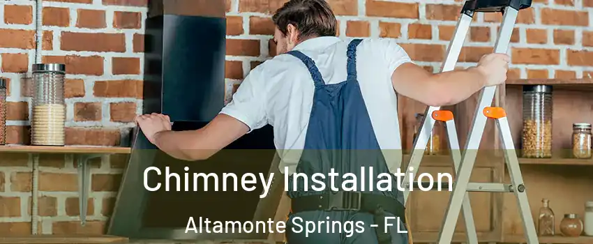  Chimney Installation Altamonte Springs - FL