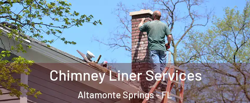  Chimney Liner Services Altamonte Springs - FL