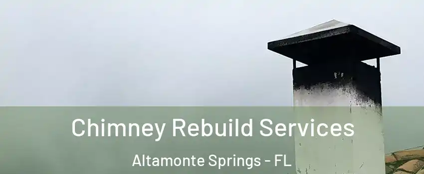  Chimney Rebuild Services Altamonte Springs - FL