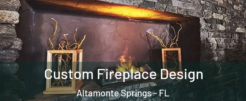  Custom Fireplace Design Altamonte Springs - FL