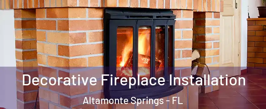  Decorative Fireplace Installation Altamonte Springs - FL