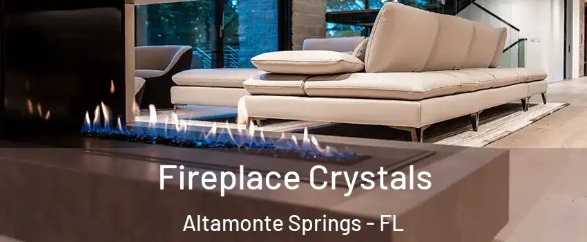  Fireplace Crystals Altamonte Springs - FL