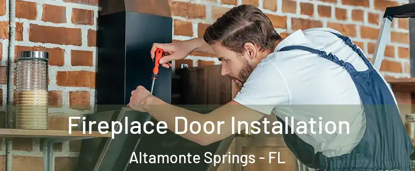  Fireplace Door Installation Altamonte Springs - FL