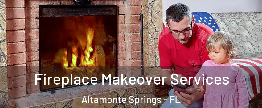  Fireplace Makeover Services Altamonte Springs - FL