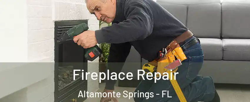  Fireplace Repair Altamonte Springs - FL