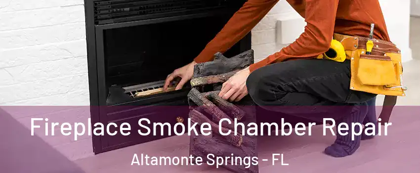  Fireplace Smoke Chamber Repair Altamonte Springs - FL