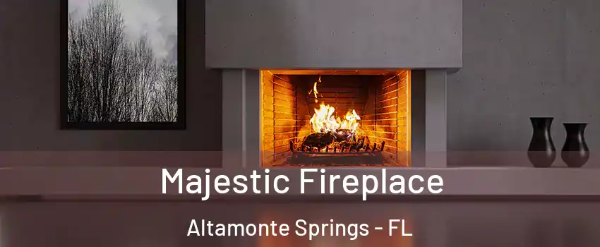  Majestic Fireplace Altamonte Springs - FL