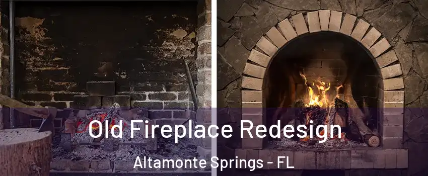  Old Fireplace Redesign Altamonte Springs - FL