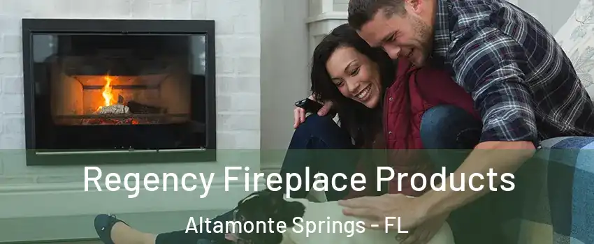  Regency Fireplace Products Altamonte Springs - FL