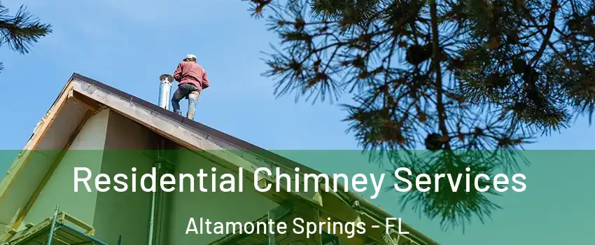  Residential Chimney Services Altamonte Springs - FL