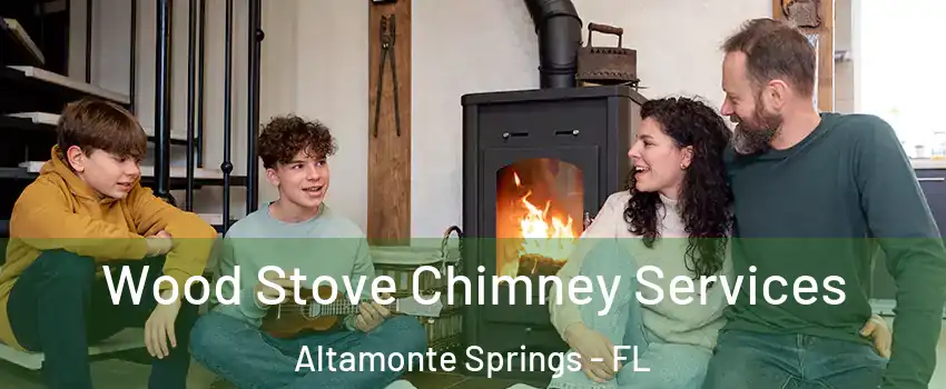  Wood Stove Chimney Services Altamonte Springs - FL